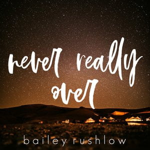Never Really Over (Acoustic)