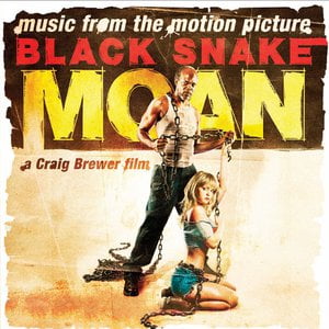 Black Snake Moan: Original Motion Picture Soundtrack Black Snake Moan: Original Motion Picture Soundtrack