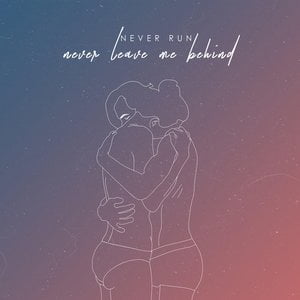 Never Leave Me Behind