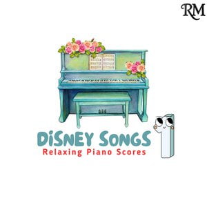 Relaxing Piano Scores: Disney Songs 1