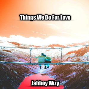 Things We Do for Love
