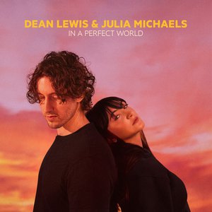 In A Perfect World (with Julia Michaels) In A Perfect World (with Julia Michaels)