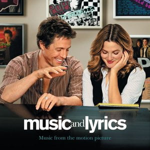 Music And Lyrics - Music From The Motion Picture Music And Lyrics - Music From The Motion Picture