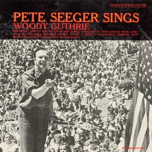 Pete Seeger Sings Woody Guthrie Pete Seeger Sings Woody Guthrie