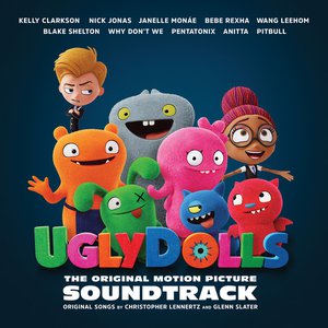 UglyDolls (Original Motion Picture Soundtrack) UglyDolls (Original Motion Picture Soundtrack)