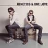 Kinetics & One Love