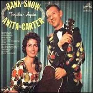 Anita Carter Hank Snow Hank Snow Anita Carter