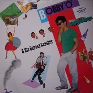 Bobby "O" & His Banana Republic