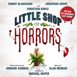 New Off-Broadway Cast of Little Shop of Horrors