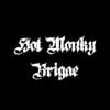 Hot Monky Brigae